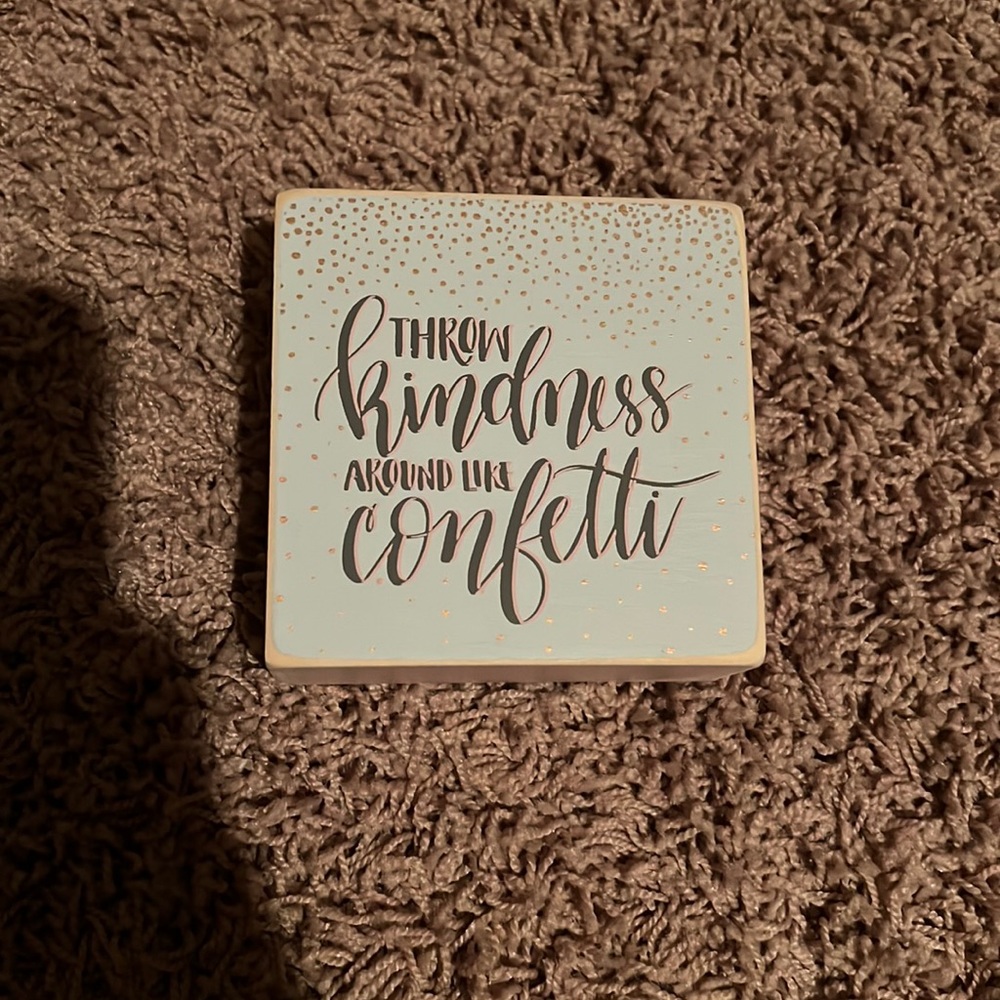 Throw Kindness Around Like Confetti Box Sign